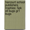 Harcourt School Publishers Trophies: 5Pk Ell Bugs Gr1 Bugs by Hsp