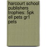 Harcourt School Publishers Trophies: 5Pk Ell Pets Gr1 Pets door Hsp