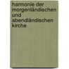 Harmonie der Morgenländischen und Abendländischen Kirche door Herrmann Joseph Schmitt