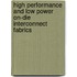 High Performance and Low Power On-die Interconnect Fabrics