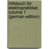 Hilfsbuch Für Elektropraktiker, Volume 1 (German Edition) door Wietz Hugo