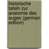 Historische Tafeln Zur Anatomie Des Auges (German Edition) by Hugo Magnus