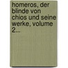 Homeros, Der Blinde Von Chios Und Seine Werke, Volume 2... door A.F.R. Knötel