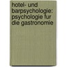 Hotel- Und Barpsychologie: Psychologie Fur Die Gastronomie by Claus Lampert
