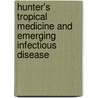 Hunter's Tropical Medicine and Emerging Infectious Disease by G. Thomas Strickland
