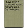 I Have Lived A Thousand Years: Growing Up In The Holocaust by Livia Bitton-Jackson