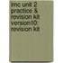 Imc Unit 2 Practice & Revision Kit Version10: Revision Kit