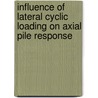 Influence Of Lateral Cyclic Loading On Axial Pile Response door Sudip Basack