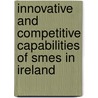 Innovative And Competitive Capabilities Of Smes In Ireland door Bakiye Yalinc
