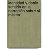 Identidad y doble sentido en la narración sobre sí mismo by NicoláS. Díaz Durana