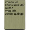 Immanuel Kant's Kritik der reinen Vernunft, Zweite Auflage by Immanual Kant