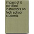 Impact Of It Certified Instructors On High School Students