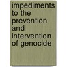 Impediments to the Prevention and Intervention of Genocide door Samuel Totten