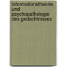 Informationstheorie Und Psychopathologie Des Gedachtnisses door A.E. Adams
