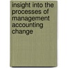 Insight Into The Processes Of Management Accounting Change by Hassan Yazdifar