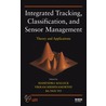 Integrated Tracking, Classification, and Sensor Management by Vikram Krishnamurthy