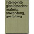 Intelligente Glasfassaden: Material, Anwendung, Gestaltung