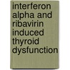 Interferon Alpha And Ribavirin Induced Thyroid Dysfunction by Amina Nadeem