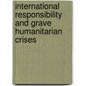 International Responsibility and Grave Humanitarian Crises door Hannes Peltonen