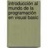 Introducción al mundo de la programación en Visual Basic door Bogdan Patrut