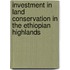 Investment in Land Conservation in the Ethiopian Highlands