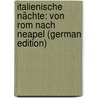 Italienische Nächte: Von Rom Nach Neapel (German Edition) by Willkomm Ernst