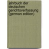 Jahrbuch Der Deutschen Gerichtsverfassung (German Edition) by Pfafferoth Carl