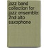 Jazz Band Collection For Jazz Ensemble: 2Nd Alto Saxophone