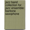 Jazz Band Collection For Jazz Ensemble: Baritone Saxophone door Alfred Publishing