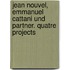 Jean Nouvel, Emmanuel Cattani Und Partner. Quatre Projects