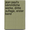Jean Paul's Sämmtliche Werke, dritte Auflage, erster Band by Jean Paul