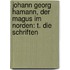 Johann Georg Hamann, Der Magus Im Norden: T. Die Schriften