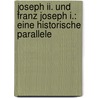 Joseph Ii. Und Franz Joseph I.: Eine Historische Parallele by J.F. Faber