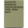 Journal für Praktische Chemie:Jahrgang 1848, dritter Band door Onbekend