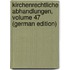 Kirchenrechtliche Abhandlungen, Volume 47 (German Edition)