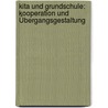 Kita und Grundschule: Kooperation und Übergangsgestaltung by Benedikt A. Rathmer