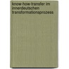 Know-how-Transfer Im Innerdeutschen Transformationsprozess by Alexander W. Schulze