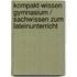 Kompakt-Wissen Gymnasium / Sachwissen zum Lateinunterricht