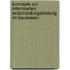 Konzepte zur informierten Entscheidungsfindung im Bauwesen