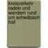KreisVerkehr - Radeln und Wandern rund um Schwäbisch Hall