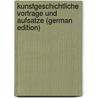 Kunstgeschichtliche Vortrage Und Aufsatze (German Edition) door Herman Riegel