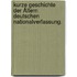 Kurze Geschichte der Ältern Deutschen Nationalverfassung.