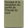 L'Europe et la résolution du conflit de l'Irlande du Nord door Yacine Hichem Tekfa
