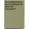 L'européanisation de la politique de défense française? door Elizabeth Sheppard