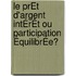Le PrÊt D'argent IntÉrÊt Ou Participation ÉquilibrÉe?