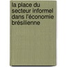 La place du secteur informel dans l'économie brésilienne by Bruno Magniez