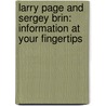 Larry Page And Sergey Brin: Information At Your Fingertips door Harry Henderson