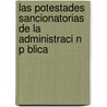 Las Potestades Sancionatorias de La Administraci N P Blica by Gustavo Ariel Diaz