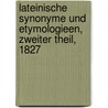 Lateinische Synonyme und Etymologieen, Zweiter Theil, 1827 by Ludwig Von Doederlein