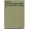 Latona: Unterhaltungsschriften Von Franz Horn, Volume 1... door Franz Horn